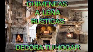 CHIMENEAS A LEÑA RUSTICAS 🌼🌼 DECORA TU HOGAR🌼🌼 [upl. by Deedee]