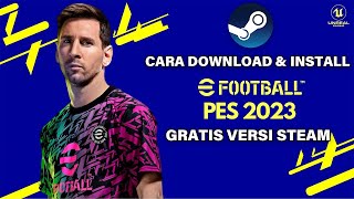 Cara Download PES 2023 amp Cara Install eFootball 2023 Gratis Resmi Versi Steam di PCLaptop [upl. by Salema]