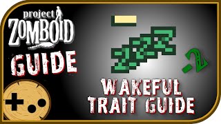 Wakeful Trait Field Guide  Project Zomboid Field Guide [upl. by Emoryt]