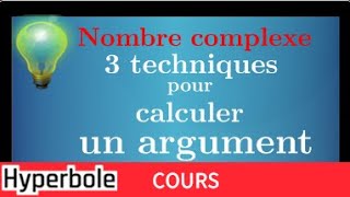 ARGUMENT dun Nombre Complexe • Les 3 techniques pour calculer un argument • Cours Maths expertes [upl. by Swithbert816]