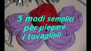 5 MODI SEMPLICI PER PIEGARE I TOVAGLIOLI video extra [upl. by Senzer407]