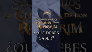 ¿Que debes saber El señor de los anillos La guerra de los Rohirrim lordoftherings [upl. by Asli864]