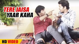 Tere Jaisa Yaar Kaha  Cover Video Song  Heart Touching Song 2018 [upl. by Intisar]