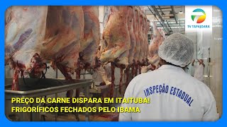 Crise da Carne em Itaituba Operação do IBAMA Interdita Frigoríficos e Faz Preço Disparar [upl. by Ellita]