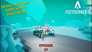 Astroneer Episode 37 Nerak Fails Miserably At Learning To Use The Paver [upl. by Krutz196]