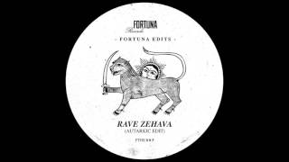 Rave Zehava Autarkic Edit Fortuna Records  FTNE003 [upl. by Huxley]