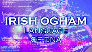 IRISH OGHAM  The Language of DNA [upl. by Benji]