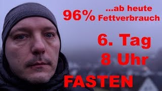 6 Tag 8 Uhr  Fasten  noch 4 Tage  96 Fettverbrauch [upl. by Leohcin]