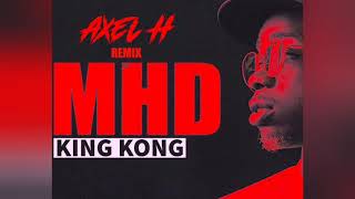 MHD  KING KONG AXELH REMIX [upl. by Lihkin]