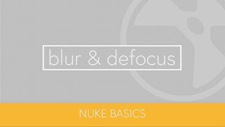 Blur amp Defocus nodes  Nuke basics ep04  Quick tutorial [upl. by Purpura]