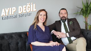 AYIP DEĞİL  Kadınsal Sorular  1 [upl. by Nylac]