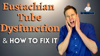 Eustachian Tube Dysfunction amp How to Fix it  Ear Problems [upl. by Milinda]