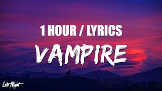 Olivia Rodrigo  Vampire 1 HOUR LOOP Lyrics [upl. by Eahsed]