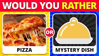 Would You Rather Mystery Dish Edition 🍕🍽️ [upl. by Neicul]