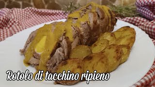 Rotolo di Tacchino ripieno con contorno di Patate al forno  Sfizi amp Delizie [upl. by Ika954]