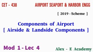 CET 438  ASH Engg  Components of Airport  Airside amp Landside Components  Mod 1  Lec 4  S8 KTU [upl. by Rush693]