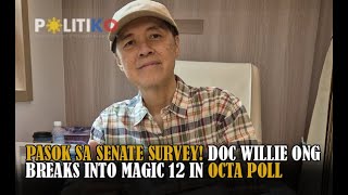 Pasok sa Senate survey Doc Willie Ong breaks into Magic 12 in OCTA poll [upl. by Fredette]