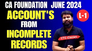 Accounts From Incomplete Records CA Foundation I CA Foundation Single entry System ctcclasses [upl. by Laine]