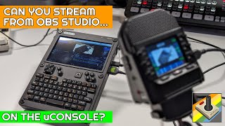 📽️ Can You Stream on the Clockwork uConsole OBS Studio Goes Handheld [upl. by Anirret]