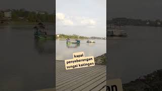 kapal penyeberangan sungai Katingan [upl. by Osher]