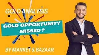 Gold Opportunity Missed   Gold Analysis  By Market amp Bazaar [upl. by Tray711]