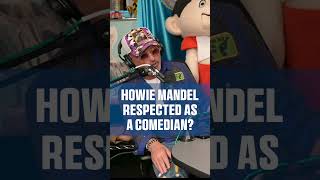 Howie Mandel on whether he was respected as a stand up [upl. by Timrek]