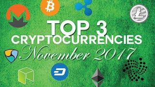 Top 3 cryptocurrencies November 2017 [upl. by Island]