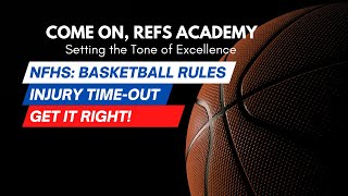 NFHS Basketball Rules Injury TimeOut Getting it Right [upl. by Birchard]