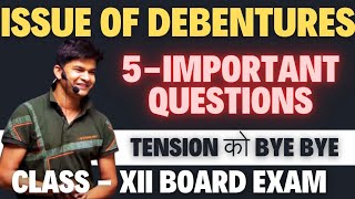 Issue of debentures class 12  One shot  Important questions for board exam [upl. by Sophie]