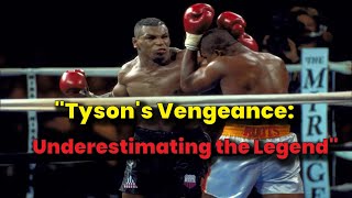 quotTysons Vengeance Underestimating the Legendquot boxing sports miketyson [upl. by Brear692]