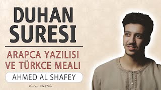 Duhan suresi anlamı dinle Ahmed al Shafey Duhan suresi arapça yazılışı okunuşu ve meali [upl. by Eelyek]