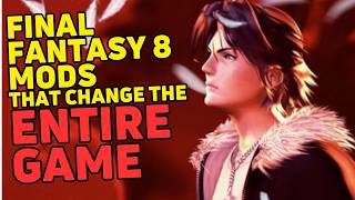 7 Final Fantasy VIII Mods That Change The ENTIRE GAME [upl. by Akinoj]