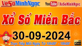 XSMB Minh Ngọc  Trực tiếp Xổ Số Miền Bắc  KQXS Miền Bắc ngày 30092024 KQXS Thủ Đô XS MinhNgoc [upl. by Orvie]