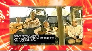 AGUARDIENTE PAL CHOFER  JOAQUIN BEDOYA CON LETRA [upl. by Chally]