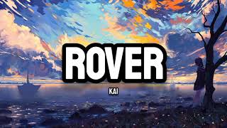 KAI  Rover Lyrics [upl. by Erialc]