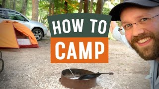 Tent Camping for Beginners Planning Setup Campfire Cooking [upl. by Notpmah623]