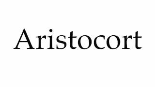 How to Pronounce Aristocort [upl. by Gleeson]