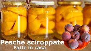 Pesche sciroppate fatte in casa senza cottura Croccanti Veloci Ricetta della nonna [upl. by Gnilrits87]