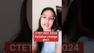 CTET DEC 2024 Syllabus Change  CTET DEC 2024 latest update ctet2024 ctet viralvideo shorts [upl. by Ayek]