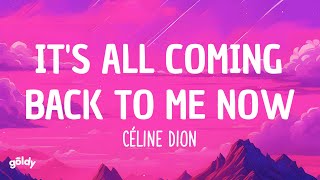 Céline Dion  Its All Coming Back to Me Now Lyrics [upl. by Dnob]