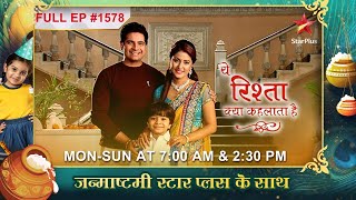 Naksh hua Naitik pe नाराज़ Full Episode1578  Yeh Rishta Kya Kehlata Hai [upl. by Ahsercul]