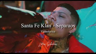 Santa Fe Klan  Separaos LetraLyrics [upl. by Sinegra889]