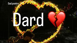 Dard💔 sad shayari status  sad poetry  broken heart status [upl. by Embry]