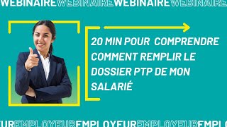 Webinaire Employeur  20 min pour comprendre comment renseigner le dossier PTP de mon salarié [upl. by Irrahs]