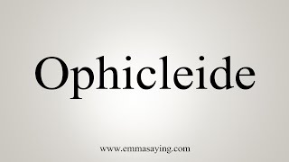 How To Say Ophicleide [upl. by Llecrup]