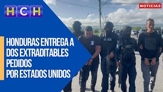 Honduras entrega a dos extraditables pedidos por Estados Unidos [upl. by Solracesoj53]