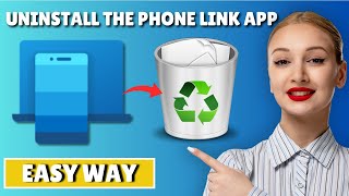 How To Uninstall The Phone Link App In Windows 10 And 11 [upl. by Ydwor]