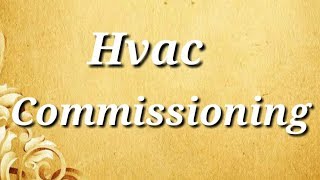 Hvac Commissioning  Hvac Simplified  Hvac Basics  Hvac Fundamentals [upl. by Hildy926]