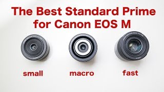 The Best Standard Prime for Canon EOS M [upl. by Ellehcer224]