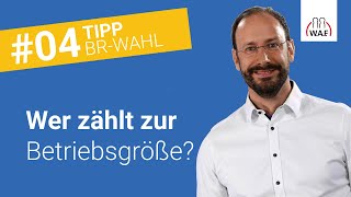 Wie berechne ich die Größe des Betriebrats  Betriebsratswahl Tipp 4 [upl. by Gentille]